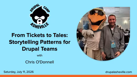 From Tickets to Tales_ Storytelling Patterns for Drupal Teams with Chris O'Donnell media card