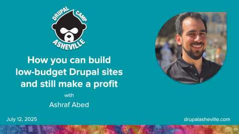 How you can build low-budget Drupal sites and still make a profit session slide with Ashraf Abed's headshot