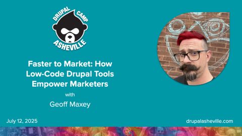 Faster to Market: How Low-Code Drupal Tools Empower Marketers session slide with Geoff Maxey's headshot