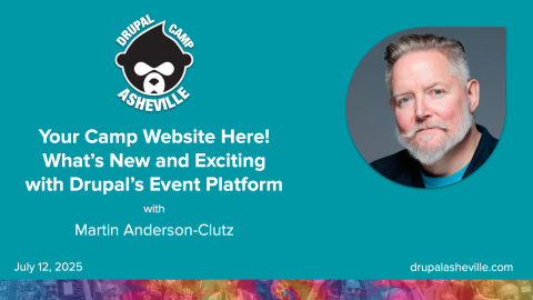 Your Camp Website Here! What's New and Exciting with Drupal's Event Platform session slide