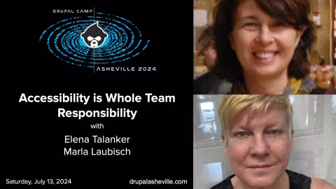 Accessibility is Whole Team Responsibility with Elena Talanker and Marla Laubisch