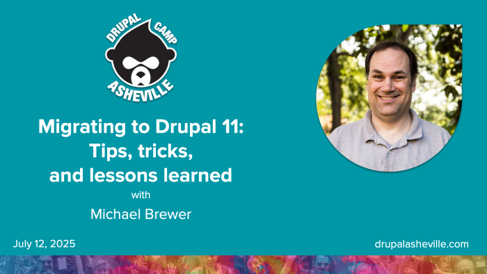 Migrating to Drupal 11: Tips, tricks, and lessons learned session slide with Michael Brewer's headshot
