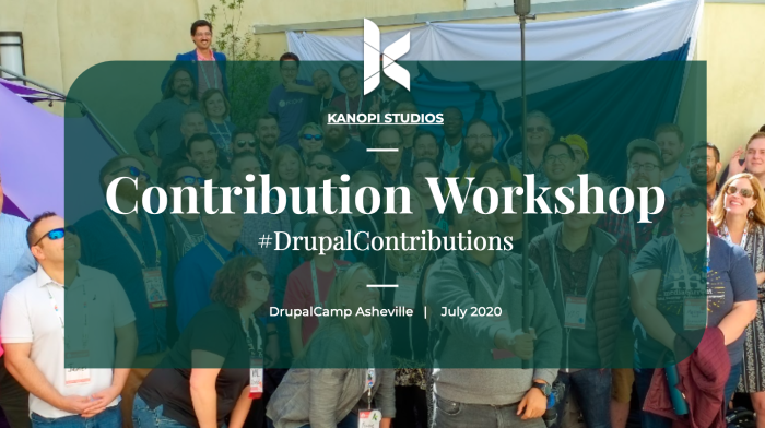Kanopi Studios: Contribution Workshop #DrupalContributions Slide