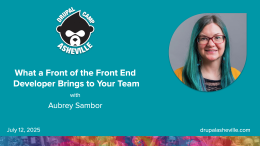 What a front of the front end developer brings to your team session slide with Aubrey Sambor's headshot