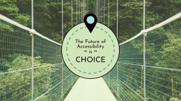 Slide: The Future of Accessibility is Choice